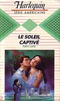 Le soleil captivé - Kami Lane
