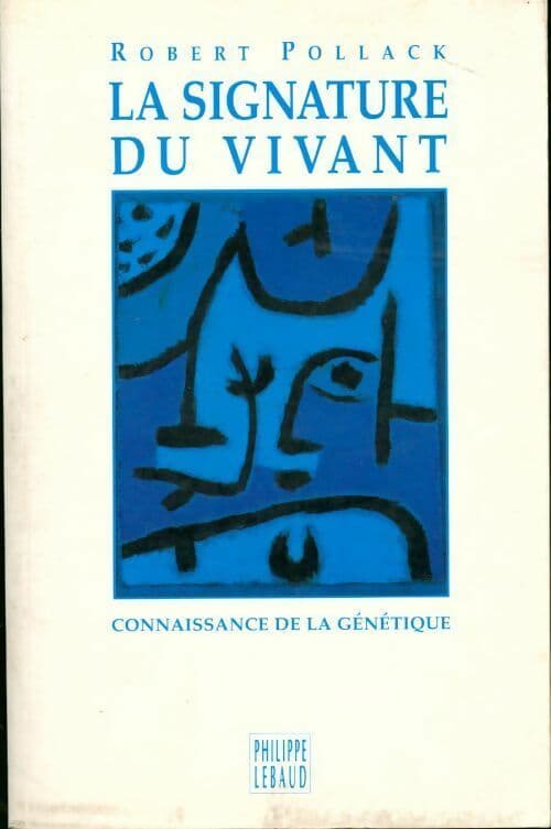La signature du vivant - Robert Pollack